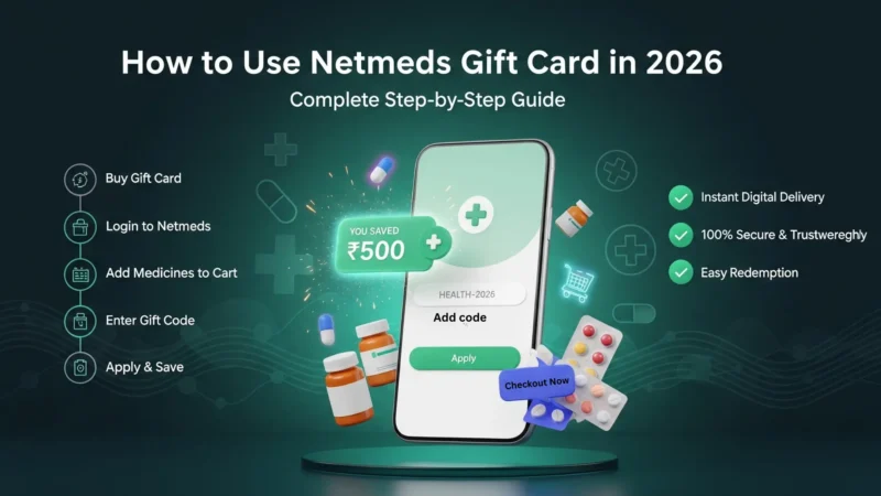 How to Use Netmeds Gift Card in 2026 – Complete Step-by-Step Guide