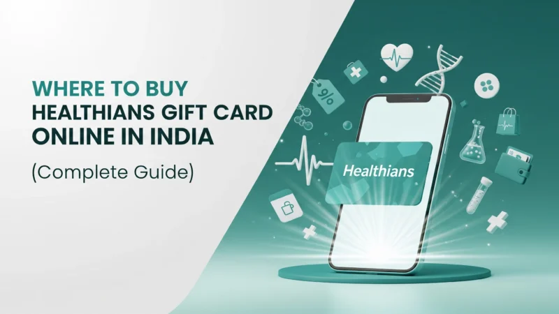 Where to Buy Healthians Gift Card Online in India (Complete Guide)